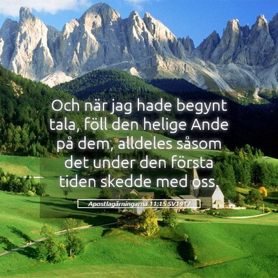 Picture 05 - Apostlagärningarna 11:15 SV1917 - Och när jag hade begynt tala, föll den helige - Bible Verse Picture