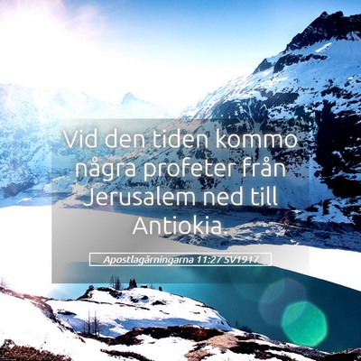 Picture 05 - Apostlagärningarna 11:27 SV1917 - Vid den tiden kommo några profeter från - Bible Verse Picture