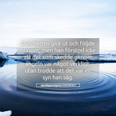 Picture 05 - Apostlagärningarna 12:9 SV1917 - Och Petrus gick ut och följde honom; men han - Bible Verse Picture