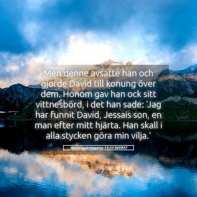 Picture 05 - Apostlagärningarna 13:22 SV1917 - Men denne avsatte han och gjorde David till - Bible Verse Picture