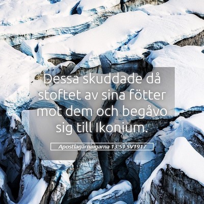 Picture 05 - Apostlagärningarna 13:51 SV1917 - Dessa skuddade då stoftet av sina fötter mot - Bible Verse Picture