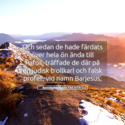 Picture 05 - Apostlagärningarna 13:6 SV1917 - Och sedan de hade färdats över hela ön ända - Bible Verse Picture