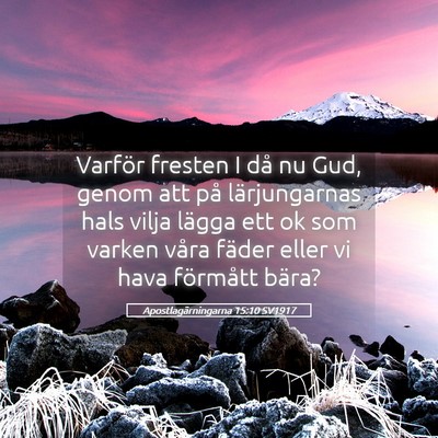Picture 05 - Apostlagärningarna 15:10 SV1917 - Varför fresten I då nu Gud, genom att på - Bible Verse Picture