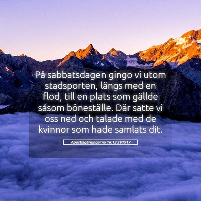 Picture 05 - Apostlagärningarna 16:13 SV1917 - På sabbatsdagen gingo vi utom stadsporten, - Bible Verse Picture