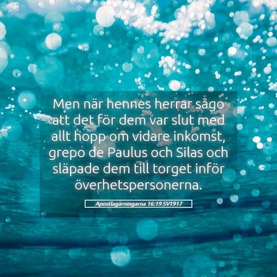Picture 05 - Apostlagärningarna 16:19 SV1917 - Men när hennes herrar sågo att det för dem var - Bible Verse Picture