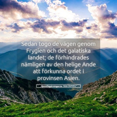 Picture 05 - Apostlagärningarna 16:6 SV1917 - Sedan togo de vägen genom Frygien och det - Bible Verse Picture