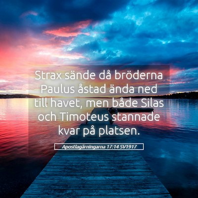 Picture 05 - Apostlagärningarna 17:14 SV1917 - Strax sände då bröderna Paulus åstad ända - Bible Verse Picture
