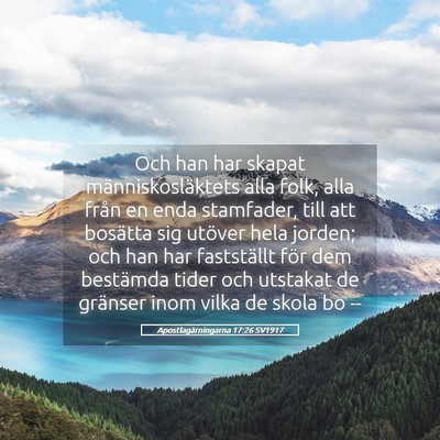 Picture 05 - Apostlagärningarna 17:26 SV1917 - Och han har skapat människosläktets alla folk, - Bible Verse Picture