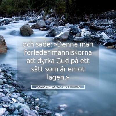 Picture 05 - Apostlagärningarna 18:13 SV1917 - och sade: »Denne man förleder människorna att - Bible Verse Picture