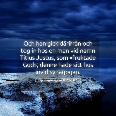 Picture 05 - Apostlagärningarna 18:7 SV1917 - Och han gick därifrån och tog in hos en man vid - Bible Verse Picture