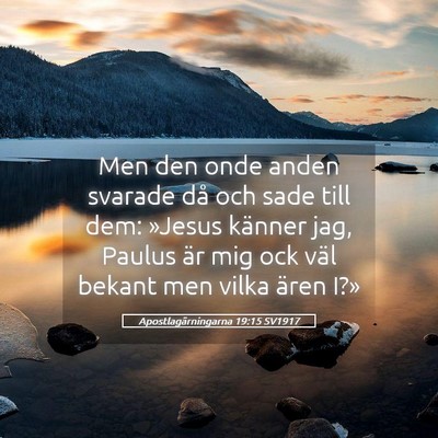 Picture 05 - Apostlagärningarna 19:15 SV1917 - Men den onde anden svarade då och sade till dem: - Bible Verse Picture
