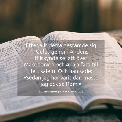 Picture 05 - Apostlagärningarna 19:21 SV1917 - Efter allt detta bestämde sig Paulus genom - Bible Verse Picture