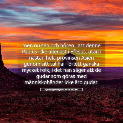 Picture 05 - Apostlagärningarna 19:26 SV1917 - men nu sen och hören I att denne Paulus icke - Bible Verse Picture
