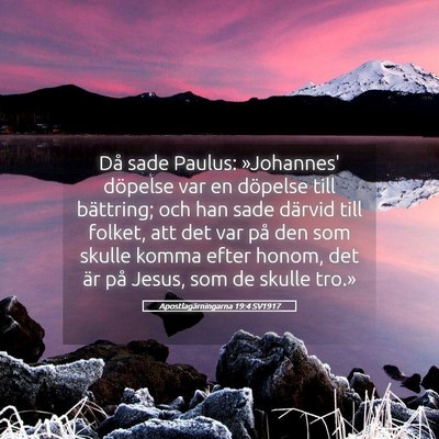 Picture 05 - Apostlagärningarna 19:4 SV1917 - Då sade Paulus: »Johannes' döpelse var en - Bible Verse Picture