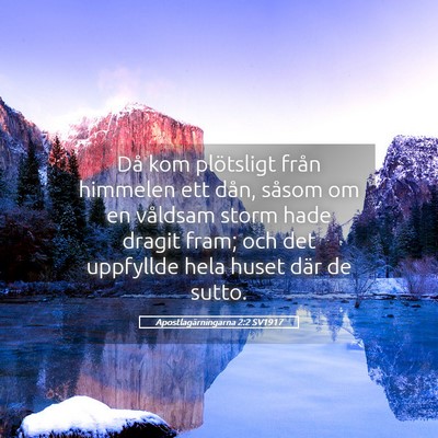 Picture 05 - Apostlagärningarna 2:2 SV1917 - Då kom plötsligt från himmelen ett dån, - Bible Verse Picture