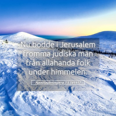 Picture 05 - Apostlagärningarna 2:5 SV1917 - Nu bodde i Jerusalem fromma judiska män från - Bible Verse Picture