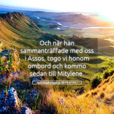 Picture 05 - Apostlagärningarna 20:14 SV1917 - Och när han sammanträffade med oss i Assos, - Bible Verse Picture