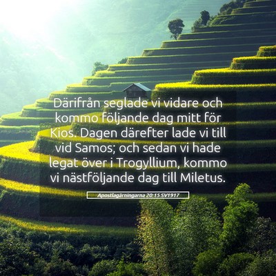 Picture 05 - Apostlagärningarna 20:15 SV1917 - Därifrån seglade vi vidare och kommo följande - Bible Verse Picture