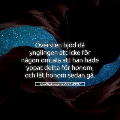 Picture 05 - Apostlagärningarna 23:22 SV1917 - Översten bjöd då ynglingen att icke för - Bible Verse Picture