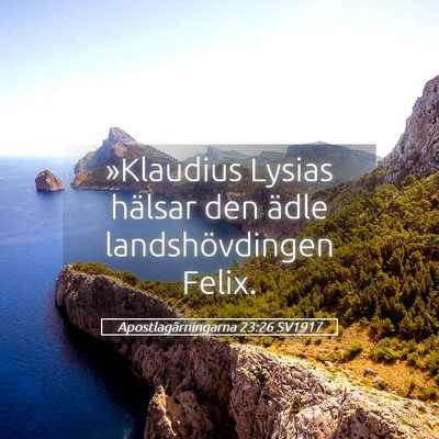 Picture 05 - Apostlagärningarna 23:26 SV1917 - »Klaudius Lysias hälsar den ädle - Bible Verse Picture
