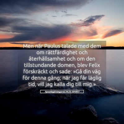 Picture 05 - Apostlagärningarna 24:25 SV1917 - Men när Paulus talade med dem om rättfärdighet - Bible Verse Picture
