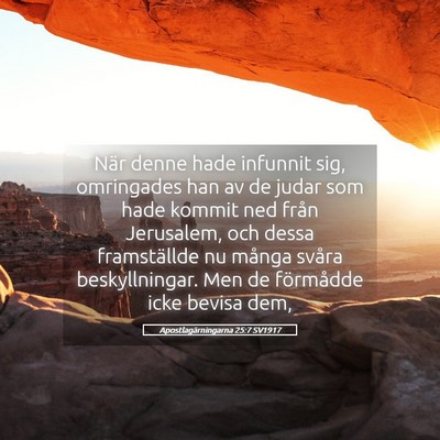Picture 05 - Apostlagärningarna 25:7 SV1917 - När denne hade infunnit sig, omringades han av - Bible Verse Picture