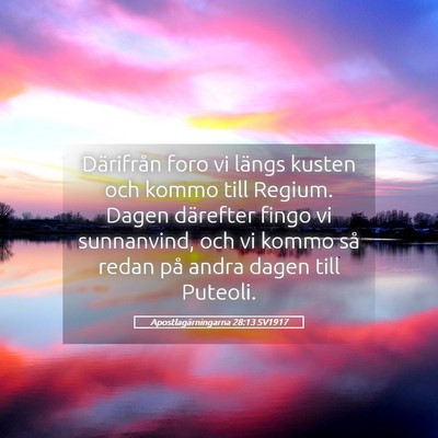 Picture 05 - Apostlagärningarna 28:13 SV1917 - Därifrån foro vi längs kusten och kommo till - Bible Verse Picture