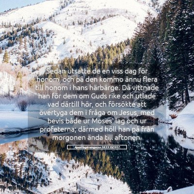 Picture 05 - Apostlagärningarna 28:23 SV1917 - Sedan utsatte de en viss dag för honom, och på - Bible Verse Picture