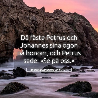 Picture 05 - Apostlagärningarna 3:4 SV1917 - Då fäste Petrus och Johannes sina ögon på - Bible Verse Picture
