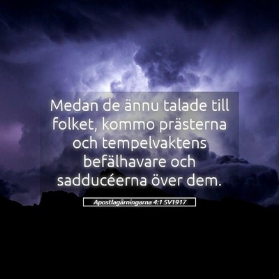 Picture 05 - Apostlagärningarna 4:1 SV1917 - Medan de ännu talade till folket, kommo - Bible Verse Picture