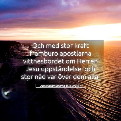 Picture 05 - Apostlagärningarna 4:33 SV1917 - Och med stor kraft framburo apostlarna - Bible Verse Picture