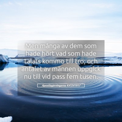 Picture 05 - Apostlagärningarna 4:4 SV1917 - Men många av dem som hade hört vad som hade - Bible Verse Picture
