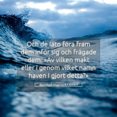 Picture 05 - Apostlagärningarna 4:7 SV1917 - Och de läto föra fram dem inför sig och - Bible Verse Picture