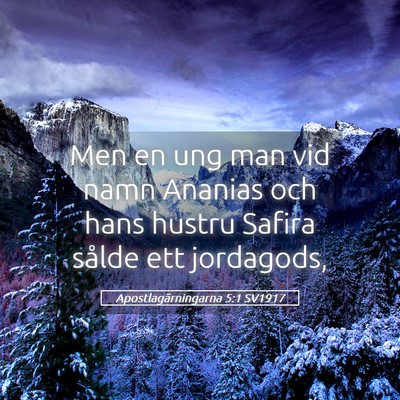 Picture 05 - Apostlagärningarna 5:1 SV1917 - Men en ung man vid namn Ananias och hans hustru - Bible Verse Picture