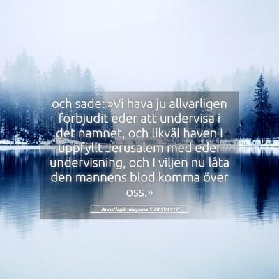 Picture 05 - Apostlagärningarna 5:28 SV1917 - och sade: »Vi hava ju allvarligen förbjudit - Bible Verse Picture