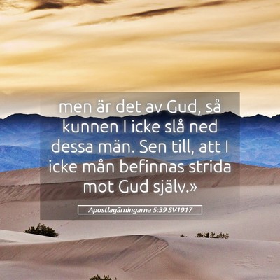 Picture 05 - Apostlagärningarna 5:39 SV1917 - men är det av Gud, så kunnen I icke slå ned - Bible Verse Picture