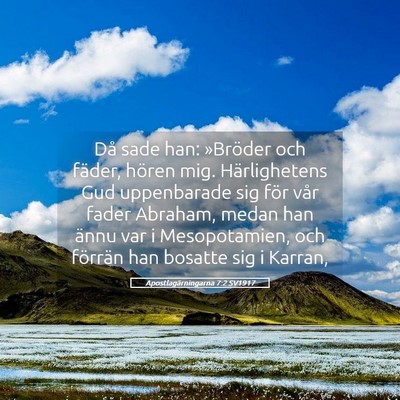 Picture 05 - Apostlagärningarna 7:2 SV1917 - Då sade han: »Bröder och fäder, hören mig. - Bible Verse Picture
