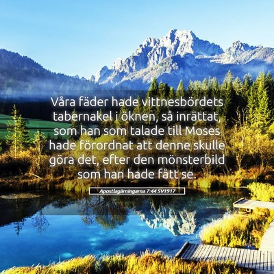 Picture 05 - Apostlagärningarna 7:44 SV1917 - Våra fäder hade vittnesbördets tabernakel i - Bible Verse Picture