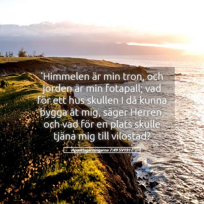 Picture 05 - Apostlagärningarna 7:49 SV1917 - 'Himmelen är min tron, och jorden är min - Bible Verse Picture