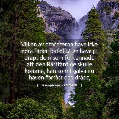 Picture 05 - Apostlagärningarna 7:52 SV1917 - Vilken av profeterna hava icke edra fäder - Bible Verse Picture