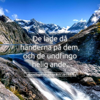 Picture 05 - Apostlagärningarna 8:17 SV1917 - De lade då händerna på dem, och de undfingo - Bible Verse Picture