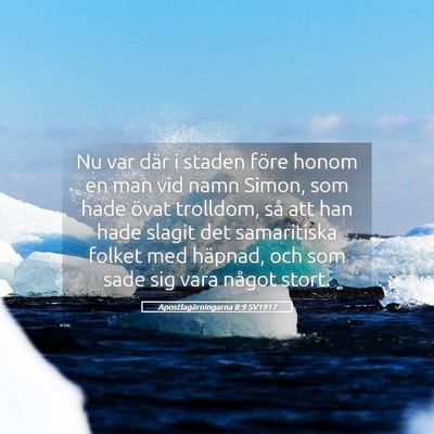 Picture 05 - Apostlagärningarna 8:9 SV1917 - Nu var där i staden före honom en man vid namn - Bible Verse Picture