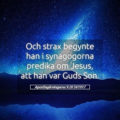 Picture 05 - Apostlagärningarna 9:20 SV1917 - Och strax begynte han i synagogorna predika om - Bible Verse Picture