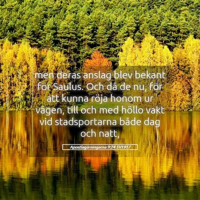 Picture 05 - Apostlagärningarna 9:24 SV1917 - men deras anslag blev bekant för Saulus. Och då - Bible Verse Picture