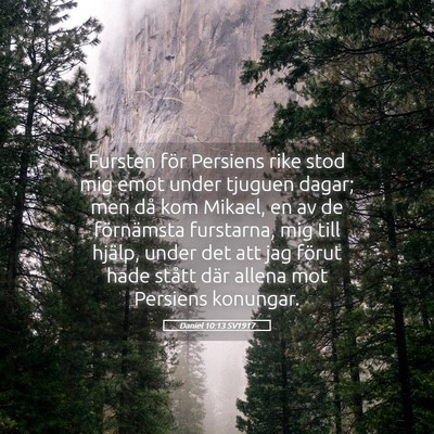 Picture 05 - Daniel 10:13 SV1917 - Fursten för Persiens rike stod mig emot under - Bible Verse Picture