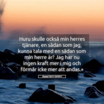 Picture 05 - Daniel 10:17 SV1917 - Huru skulle också min herres tjänare, en sådan - Bible Verse Picture