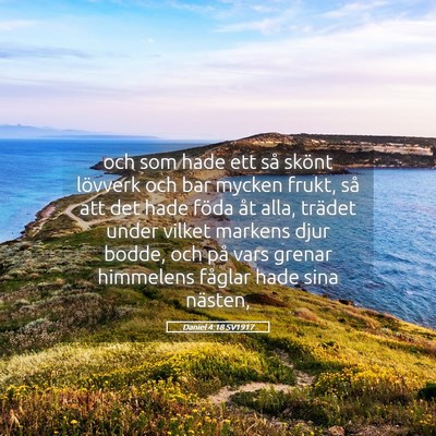 Picture 05 - Daniel 4:18 SV1917 - och som hade ett så skönt lövverk och bar - Bible Verse Picture