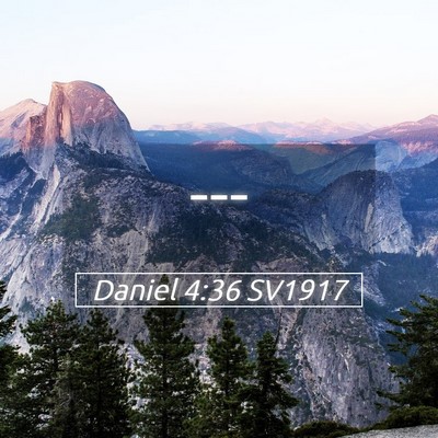 Picture 05 - Daniel 4:36 SV1917 -  - Bible Verse Picture