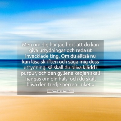 Picture 05 - Daniel 5:16 SV1917 - Men om dig har jag hört att du kan giva - Bible Verse Picture