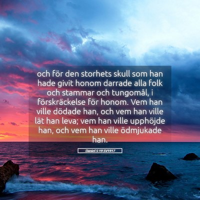 Picture 05 - Daniel 5:19 SV1917 - och för den storhets skull som han hade givit - Bible Verse Picture